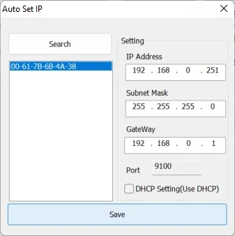 Hộp thoại Auto Set IP đã điền IP Address 192.168.0.251, Subnet Mask 255.255.255.0, GateWay 192.168.0.1 và cổng 9100 trước khi nhấn Save